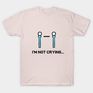 I'm not Crying kawaii face T-Shirt